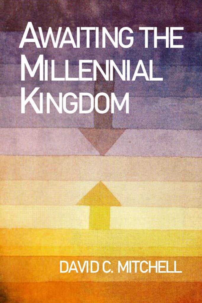 Awaiting the Millennial Kingdom